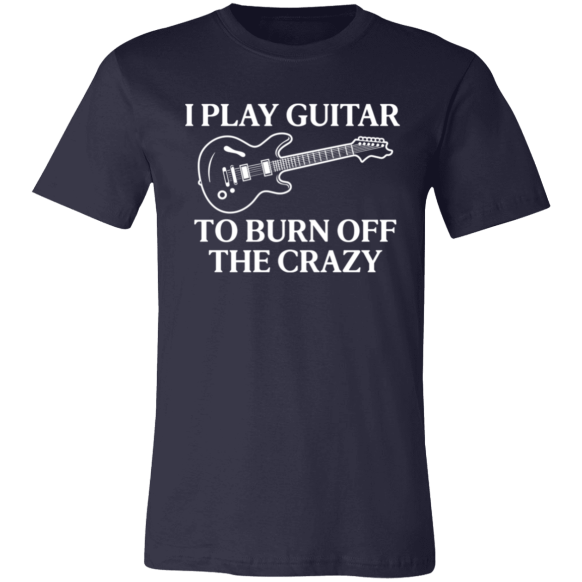 I Play Guitar to Burn Off the Crazy